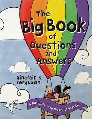 The Big Book of Questions and Answers de Sinclair B. Ferguson