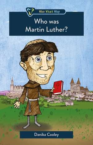 Who was Martin Luther? de Danika Cooley