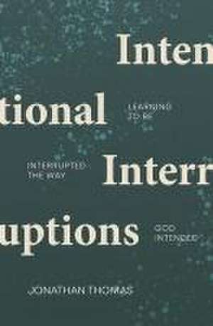 Intentional Interruptions de Jonathan Thomas