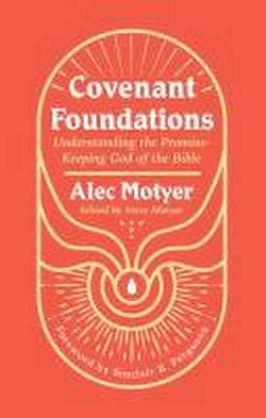 Covenant Foundations de Alec Motyer