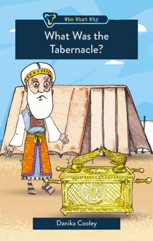 What Was the Tabernacle? de Danika Cooley