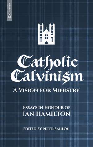 Catholic Calvinism de Peter Sanlon