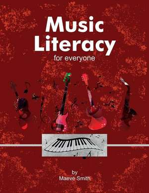 Music Literacy for Everyone de Maeve Smith