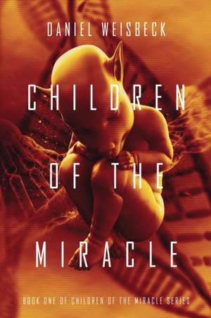 Children of the Miracle de Daniel Weisbeck