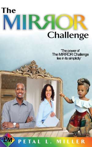 The MIRROR Challenge de Petal Letitia Miller