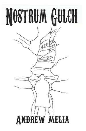 Nostrum Gulch de Andrew Melia