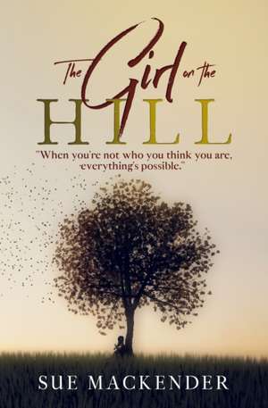 The Girl on the Hill de Sue Gail Mackender