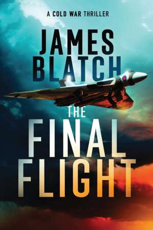 The Final Flight de James Blatch