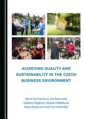 Achieving Quality and Sustainability in the Czech Business Environment de Formankova, Sylvie