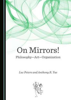 On Mirrors! Philosophyaartaorganization de Luc Peters