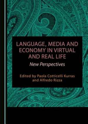 Language, Media and Economy in Virtual and Real Life de Cotticelli, Paola