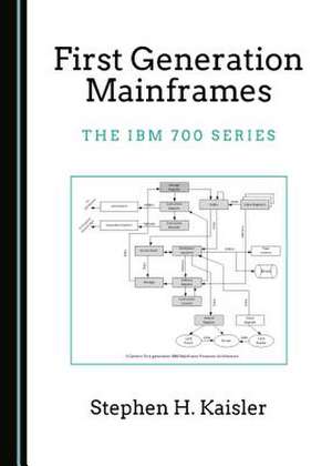 First Generation Mainframes de Stephen H. Kaisler