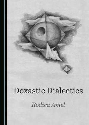 Doxastic Dialectics de Rodica Amel