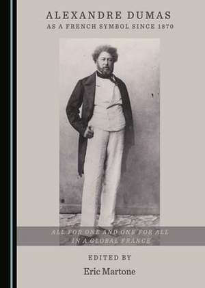 Alexandre Dumas as a French Symbol since 1870