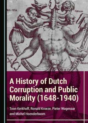 History of Dutch Corruption and Public Morality (1648-1940) de Pieter Wagenaar