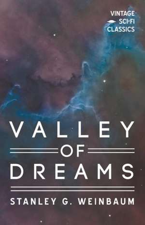 Valley of Dreams de Stanley G. Weinbaum