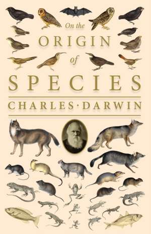 On the Origin of Species;Or; The Preservation of the Favoured Races in the Struggle for Life de Charles Darwin