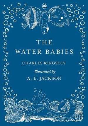 The Water Babies - Illustrated by A. E. Jackson de Charles Kingsley