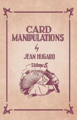 Card Manipulations - Volume 5 de Jean Hugard