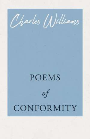 Poems of Conformity de Charles Williams