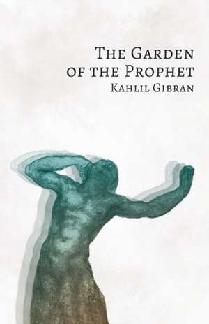 The Garden of the Prophet de Kahlil Gibran