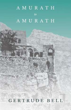 Amurath to Amurath de Gertrude Bell