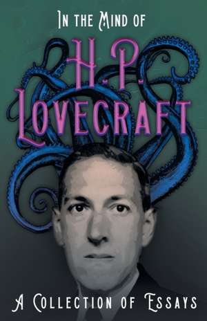 In the Mind of H. P. Lovecraft;A Collection of Essays de H. P. Lovecraft