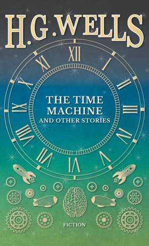 Time Machine and Other Stories de H. G. Wells