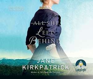 Kirkpatrick, J: All She Left Behind de Jane Kirkpatrick