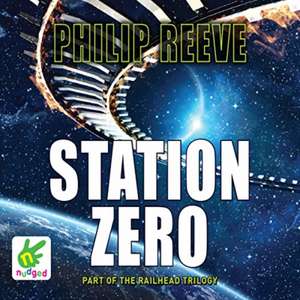 Reeve, P: Station Zero de Philip Reeve