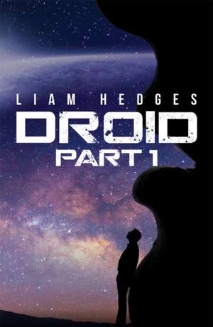 Droid: Part 1 de L. G. Hedges