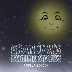 Grandma's Bedtime Stories de Angela Gordon