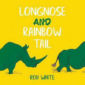 Longnose and Rainbow Tail de Rod White