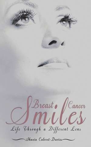 Breast Cancer Smiles de Shazia Calvert-Davies