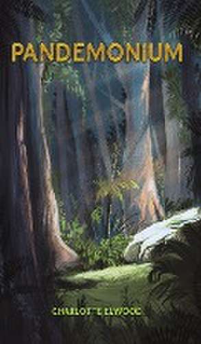 Pandemonium de Charlotte Elwood