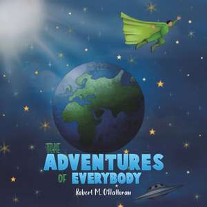 The Adventures of Everybody de Robert M O'Halloran