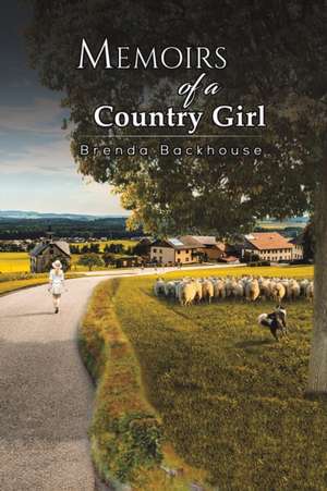 Memoirs of a Country Girl de Brenda Backhouse