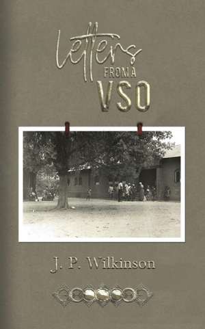 Letters from a VSO de J. P. Wilkinson