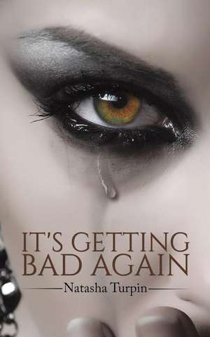 It's Getting Bad Again de Natasha Turpin