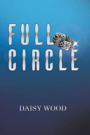 Full Circle de Daisy Wood