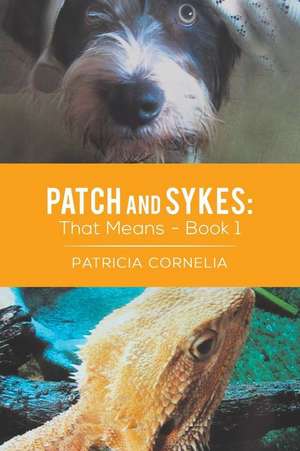 Patch and Sykes: That Means - Book 1 de Patricia Cornelia