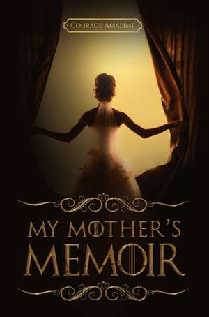 My Mother's Memoir de Courage Amalime