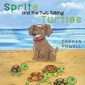 Sprite and the Two Talking Turtles de Carmen Powell