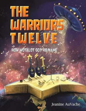 The Warriors Twelve de Jeanine Auvache