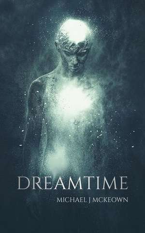 Dreamtime de Michael J. McKeown