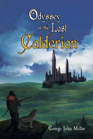 Odyssey of the Last Calderian de George John Mellar