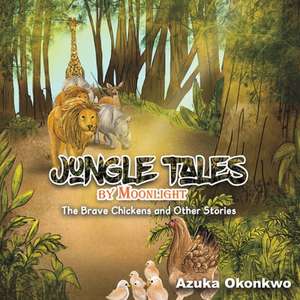 Jungle Tales by Moonlight de Azuka Okonkwo