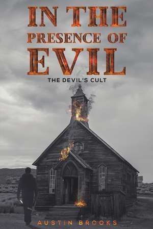 In the Presence of Evil de Austin Brooks