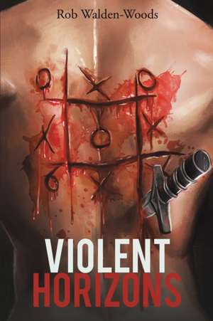 Violent Horizons de Rob Walden-Woods