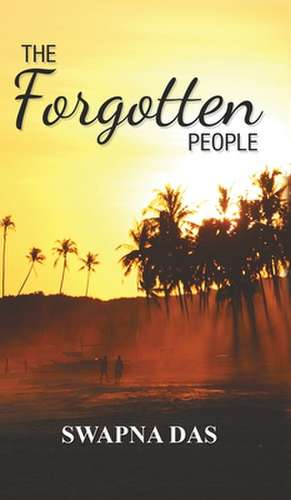 The Forgotten People de Swapna Das